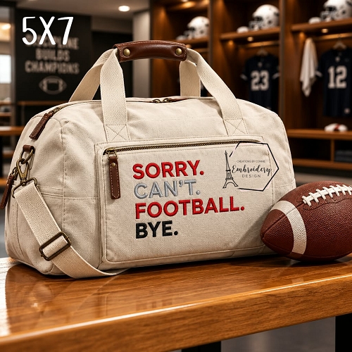 Sorry. Can't. Football. Bye Embroidery Design - 5x7